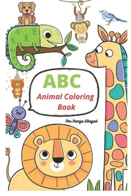 ABC Animal Coloring Book: Cute Alphabet Coloring Book For Kids, Education, Children's Coloring Books (Kids coloring activi by Book, Coloring