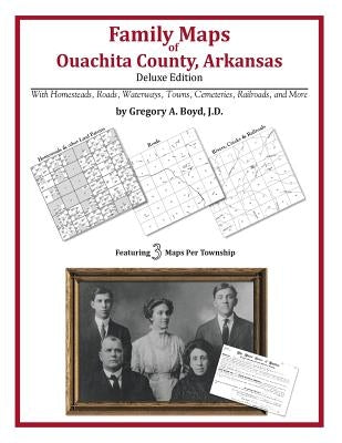 Family Maps of Ouachita County, Arkansas by Boyd J. D., Gregory a.