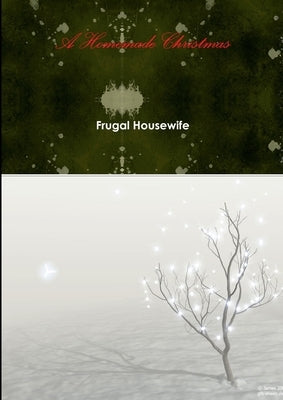 A Homemade Christmas by Housewife, Frugal