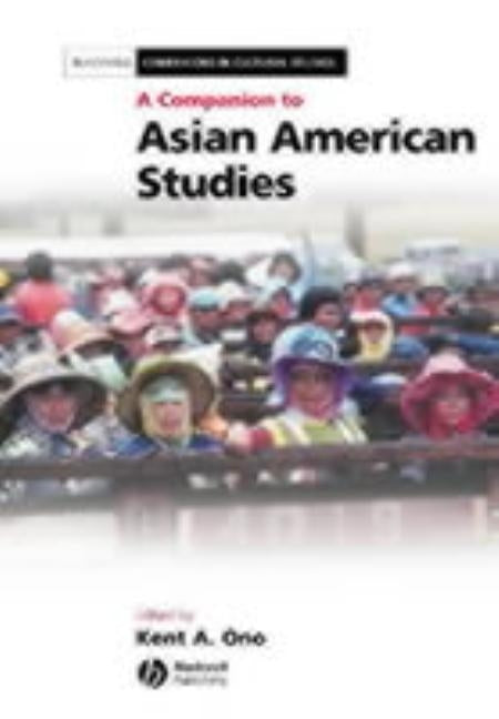 A Companion to Asian American Studies by Ono, Kent A.