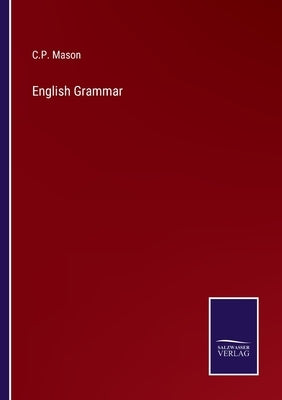 English Grammar by Mason, C. P.