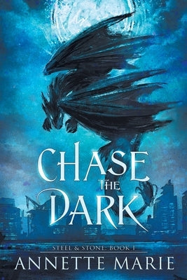 Chase the Dark by Marie, Annette