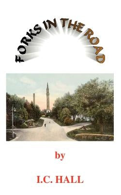 Forks in the Road by Hall, I. C.