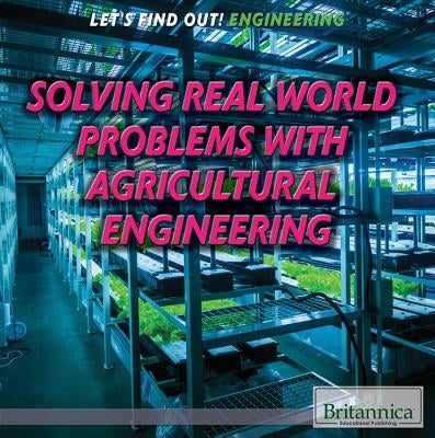 Solving Real World Problems with Agricultural Engineering by Lusted, Marcia Amidon