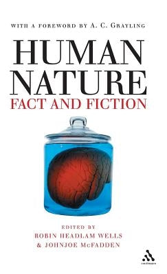 Human Nature: Fact and Fiction: Literature, Science and Human Nature by Wells, Robin Headlam