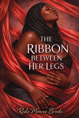 The Ribbon Between Her Legs by Monroé Brooks, Redz