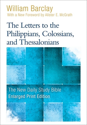 The Letters to the Philippians, Colossians, and Thessalonians (Enlarged Print) by Barclay, William
