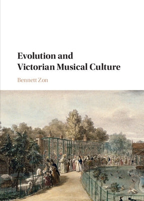 Evolution and Victorian Musical Culture by Zon, Bennett