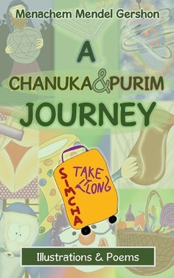 A Chanuka & Purim Journey: Illustrations & Poems by Gershon, Menachem Mendel