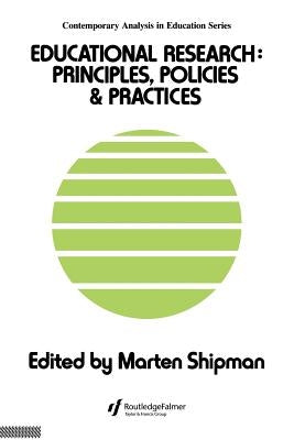 Educational Research: Principles, Policies and Practices by Shipman, Marten