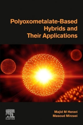 Polyoxometalate-Based Hybrids and Their Applications by Heravi, Majid M.