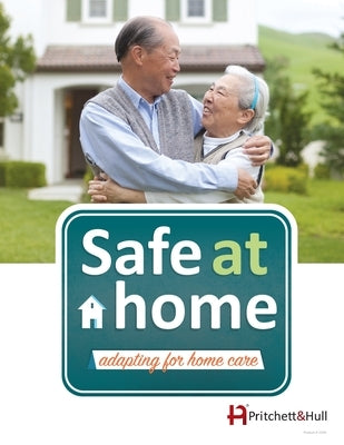 Safe at Home (210A): adapting for home care by Hull, Pritchett &.