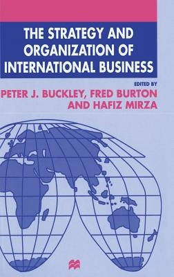 The Strategy and Organization of International Business by Buckley, Peter J.