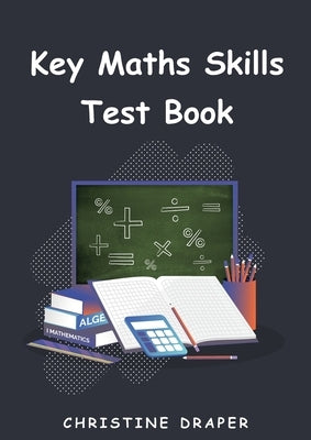 Key Maths Skills Test Book by Draper, Christine