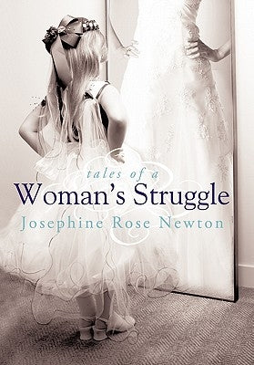 Tales of a Woman's Struggle by Newton, Josephine Rose