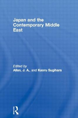 Japan and the Contemporary Middle East by Allan, J. A.