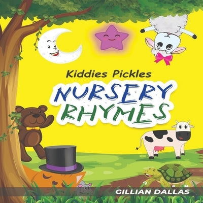 Kiddies Pickles: Nursery Rhymes by Dallas, Gillian