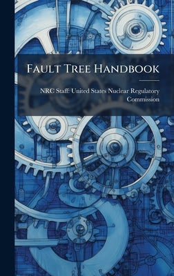 Fault Tree Handbook by Nrc Staff United States Nuclear Regu