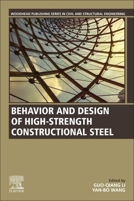 Behavior and Design of High-Strength Constructional Steel by Li, Guo-Qiang