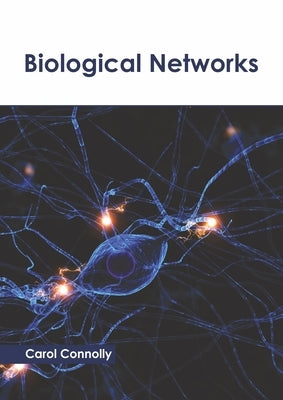 Biological Networks by Connolly, Carol