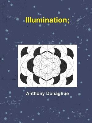 Illumination; by Donaghue, Anthony