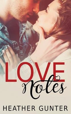 Love Notes by Gunter, Heather