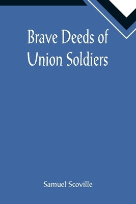 Brave Deeds of Union Soldiers by Scoville, Samuel
