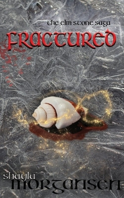 Fractured by Morgansen, Shayla