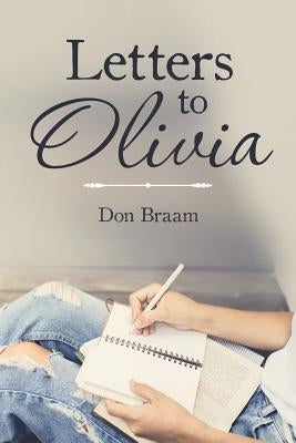 Letters to Olivia by Braam, Don