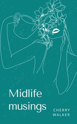 Midlife musings by Walker, Cherry