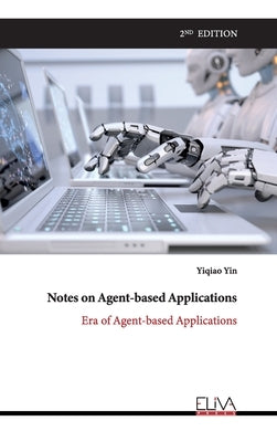 Notes on Agent-based Applications: Era of Agent-based Applications by Yin, Yiqiao