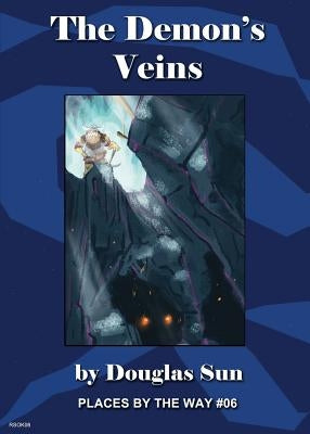 The Demon's Veins: Places By The Way #06 by Sun, Douglas