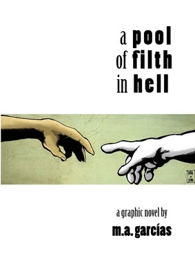 A Pool of Filth in Hell by Garcias, M. a.