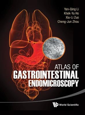 Atlas of Gastrointestinal Endomicroscopy by Li Yan-Qing