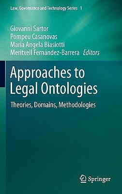 Approaches to Legal Ontologies: Theories, Domains, Methodologies by Sartor, Giovanni