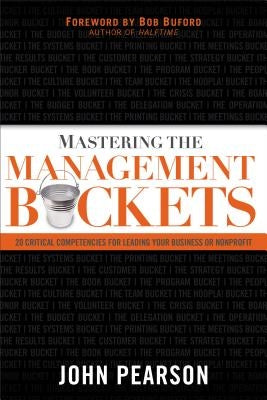 Mastering the Management Buckets by Pearson, John