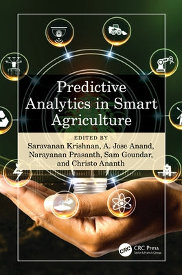Predictive Analytics in Smart Agriculture by Krishnan, Saravanan