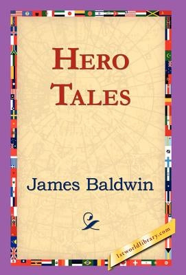 Hero Tales by Baldwin, James