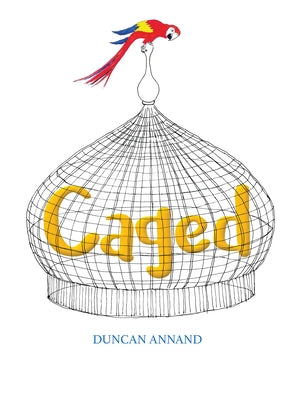 Caged by Annand, Duncan