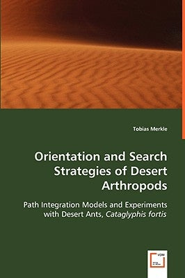 Orientation and Search Strategies of Desert Arthropods by Merkle, Tobias