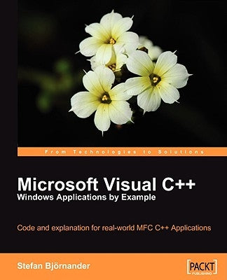 Microsoft Visual C++ Windows Applications by Example by Bjorndander, Stefan