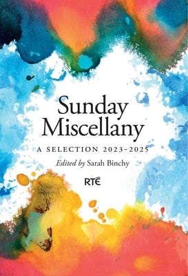 Sunday Miscellany: A Selection 2023-2025 by Binchy, Sarah