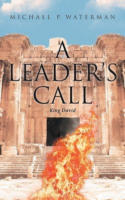 A Leader's Call: King David by Waterman, Michael P.