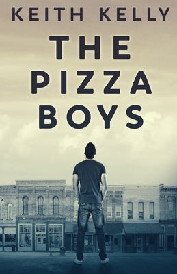 The Pizza Boys by Kelly, Keith