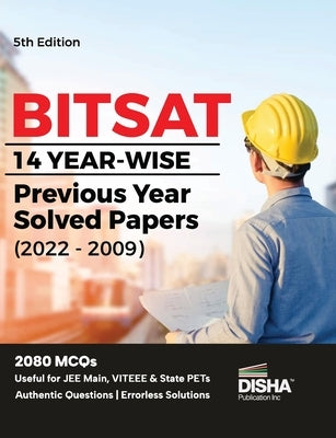 BITSAT 14 Yearwise Previous Year Solved Papers (2022 - 2009) 5th Edition Physics, Chemistry, Mathematics, English & Logical Reasoning 2080 PYQs by Disha Experts