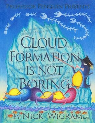 Cloud Formation is not Boring! by Wigram, Nick
