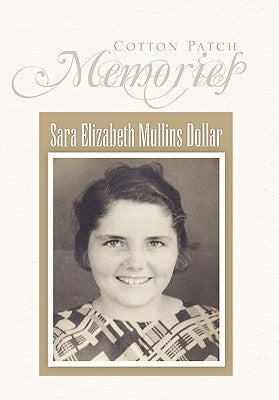 Cotton Patch Memories by Dollar, Sara Elizabeth Mullins