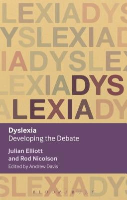 Dyslexia: Developing the Debate by Elliott, Julian
