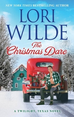 The Christmas Dare: A Twilight, Texas Novel by Wilde, Lori