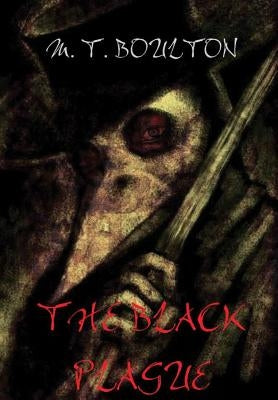One Shots: The Black Plague by Boulton, M. T.